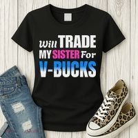 Will Trade My Sister For V Bucks Funny Video Games Player Women's T-Shirt thumb 3