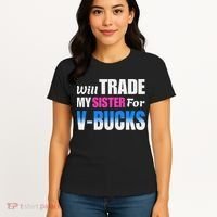 Will Trade My Sister For V Bucks Funny Video Games Player Women's T-Shirt thumb 4