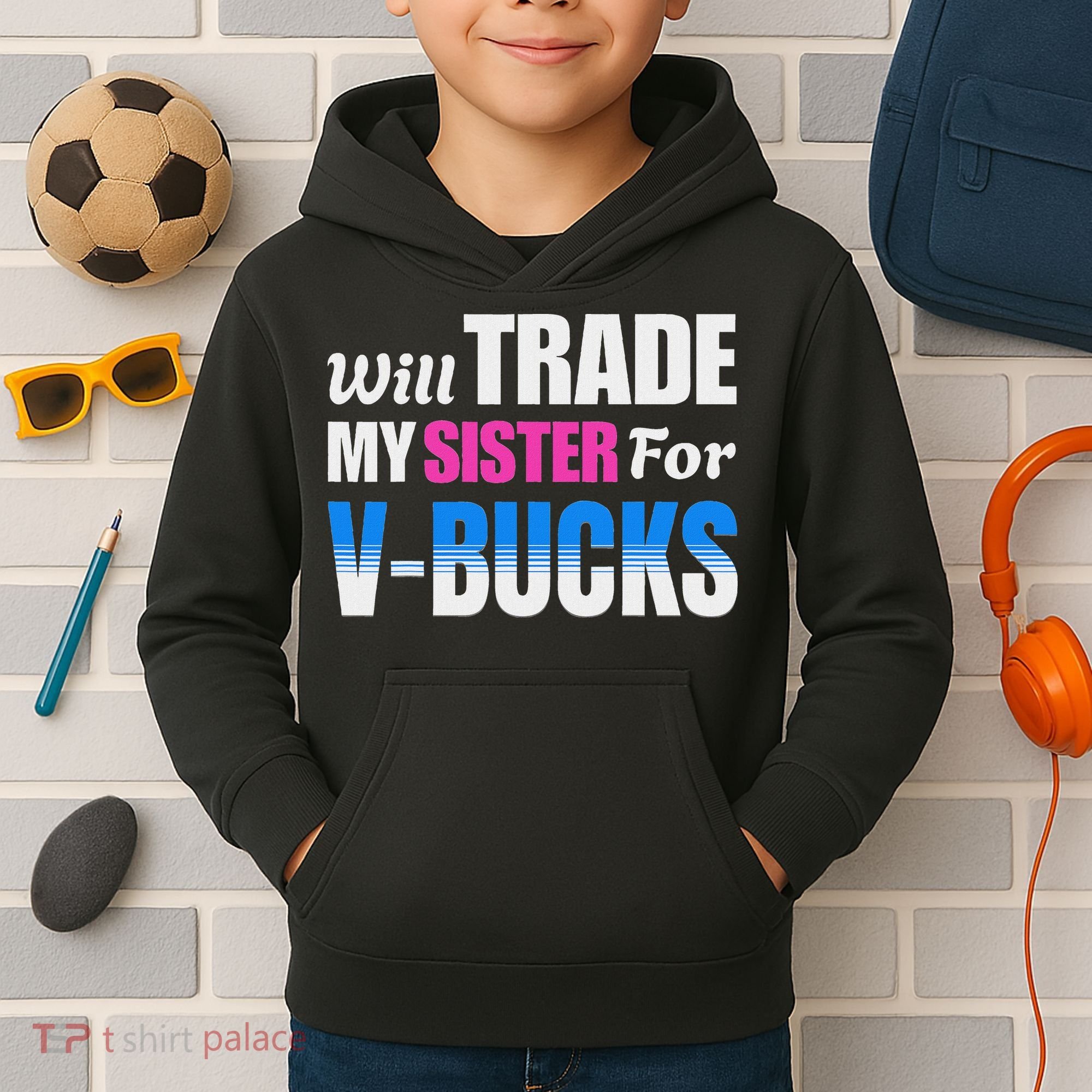 Will Trade My Sister For V Bucks Funny Video Games Player Kids Hoodie