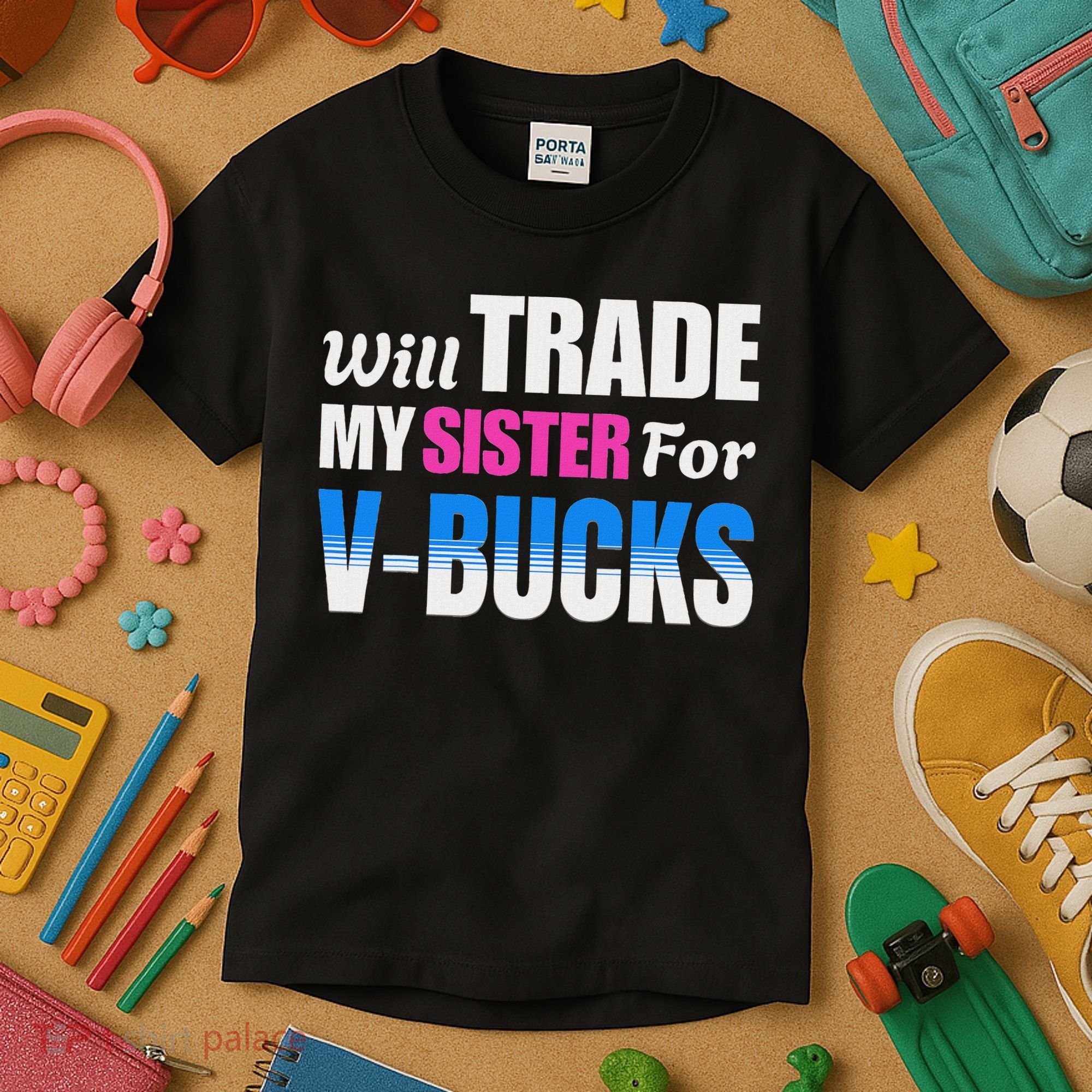 Will Trade My Sister For V Bucks Funny Video Games Player Kids T-Shirt