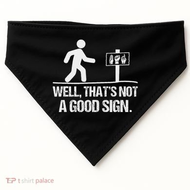 Well ThatS Not A Good Sign Asl Apparel Deaf Interpreter USA-Made Doggie Bandana