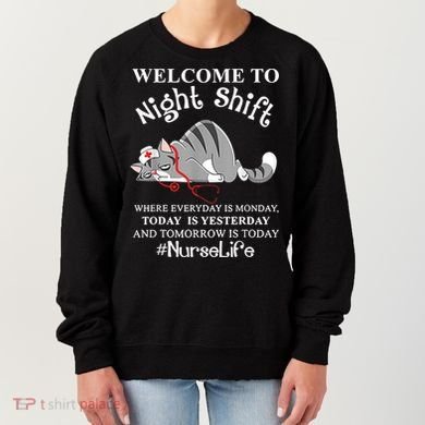 Welcome To Night Shift Where Everyday Is Monday Cat Nurse Women's Sweatshirt
