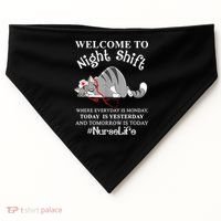 Welcome To Night Shift Where Everyday Is Monday Cat Nurse USA-Made Doggie Bandana thumb 0