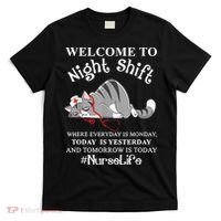 Welcome To Night Shift Where Everyday Is Monday Cat Nurse T-Shirt thumb 0