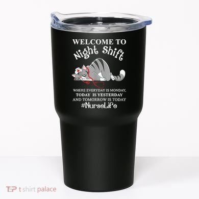Welcome To Night Shift Where Everyday Is Monday Cat Nurse Tumbler