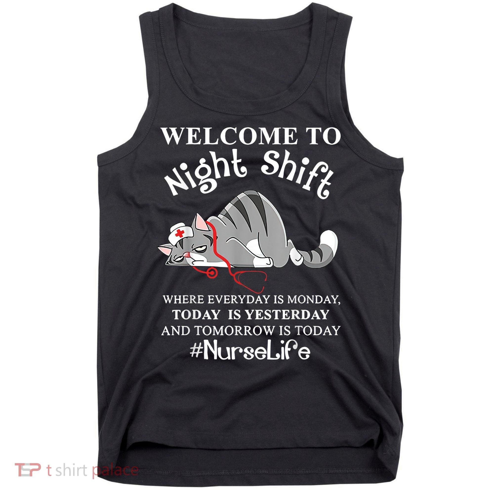Welcome To Night Shift Where Everyday Is Monday Cat Nurse Tank Top