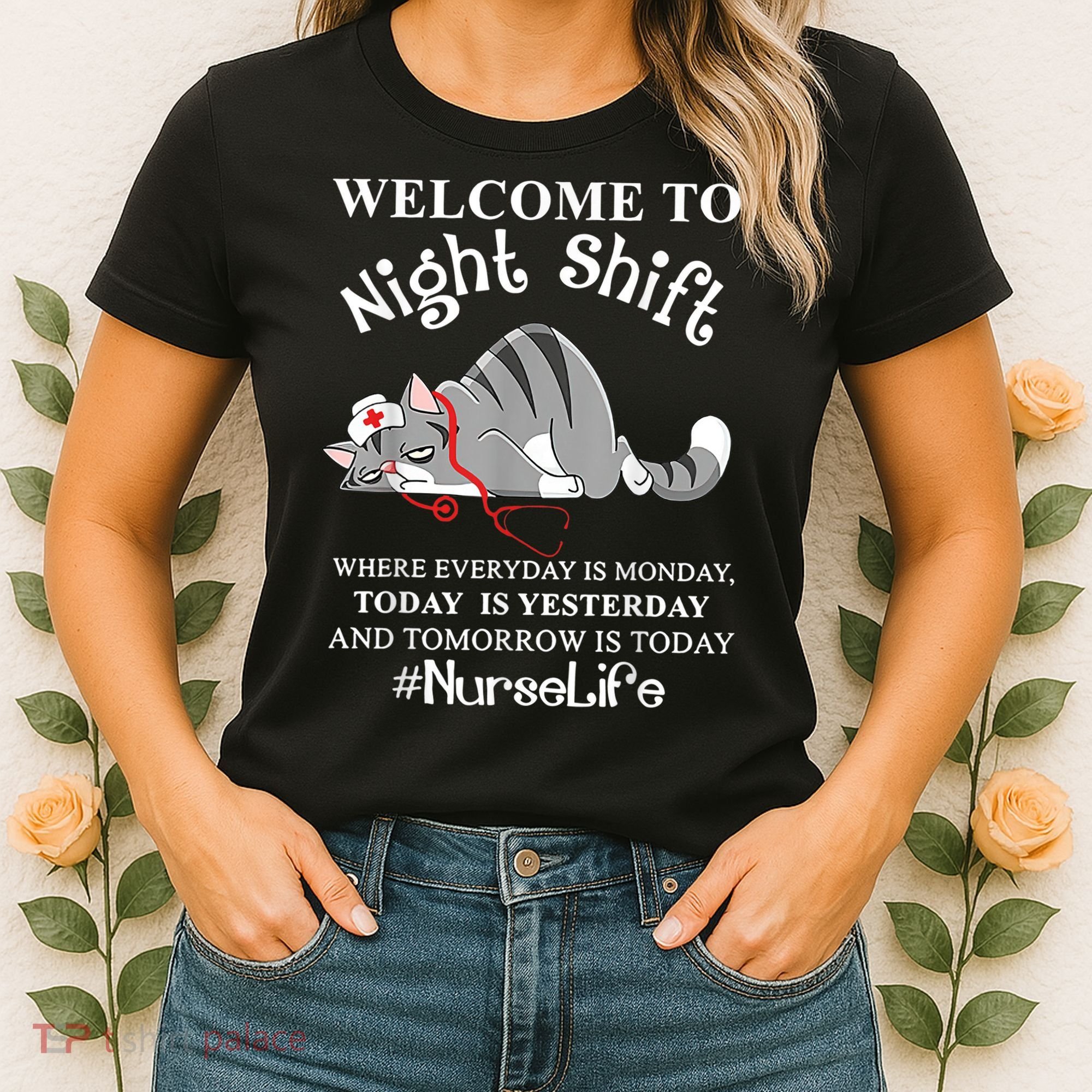 Welcome To Night Shift Where Everyday Is Monday Cat Nurse Women's T-Shirt