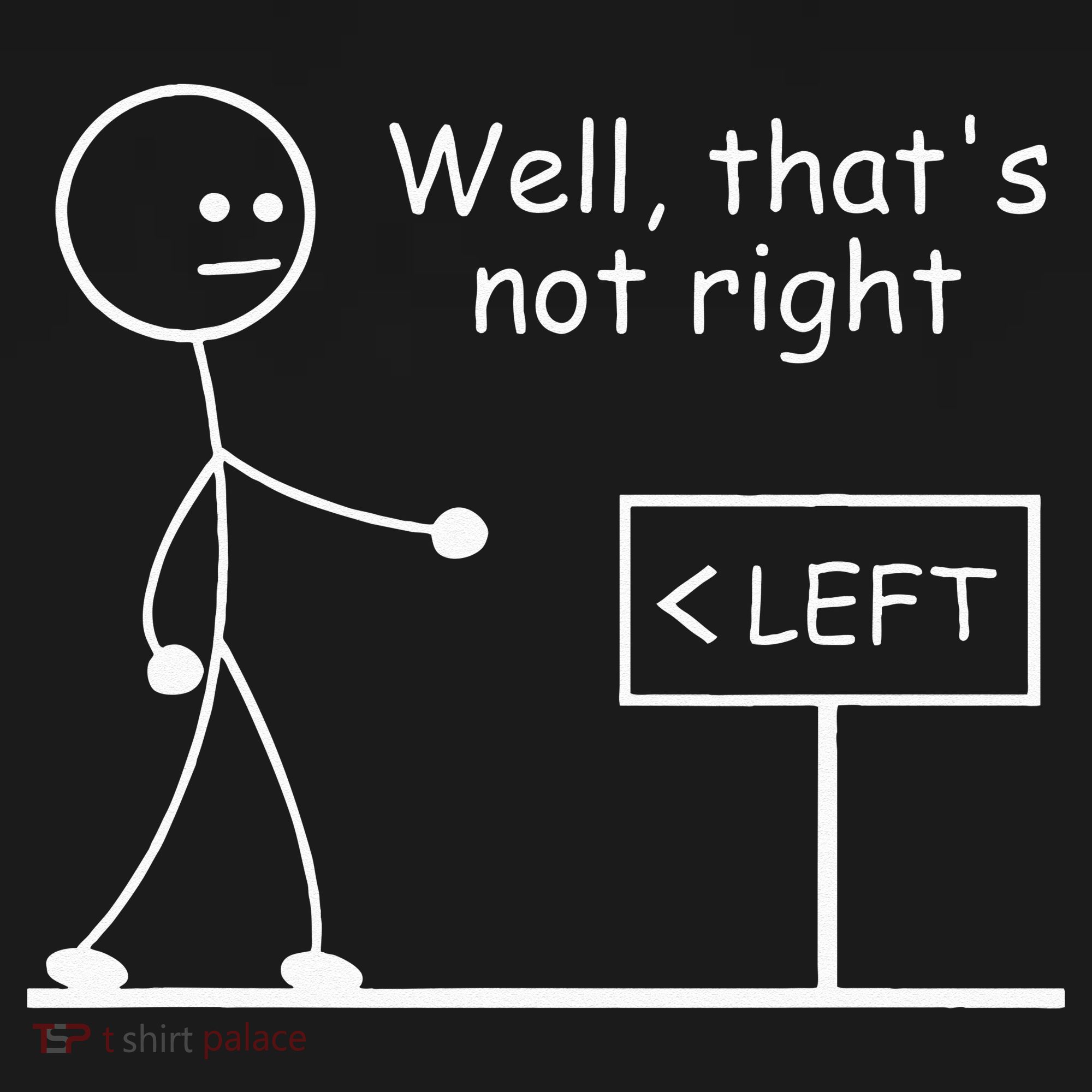 Well Thats Not Right Joke Humor Stick Man Stick Figure Long Sleeve Shirt