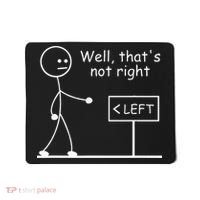 Well Thats Not Right Joke Humor Stick Man Stick Figure Mousepad thumb 0