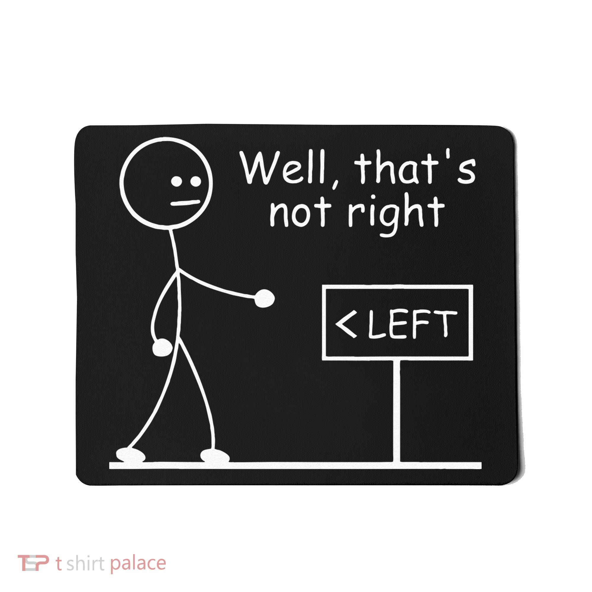 Well Thats Not Right Joke Humor Stick Man Stick Figure Mousepad