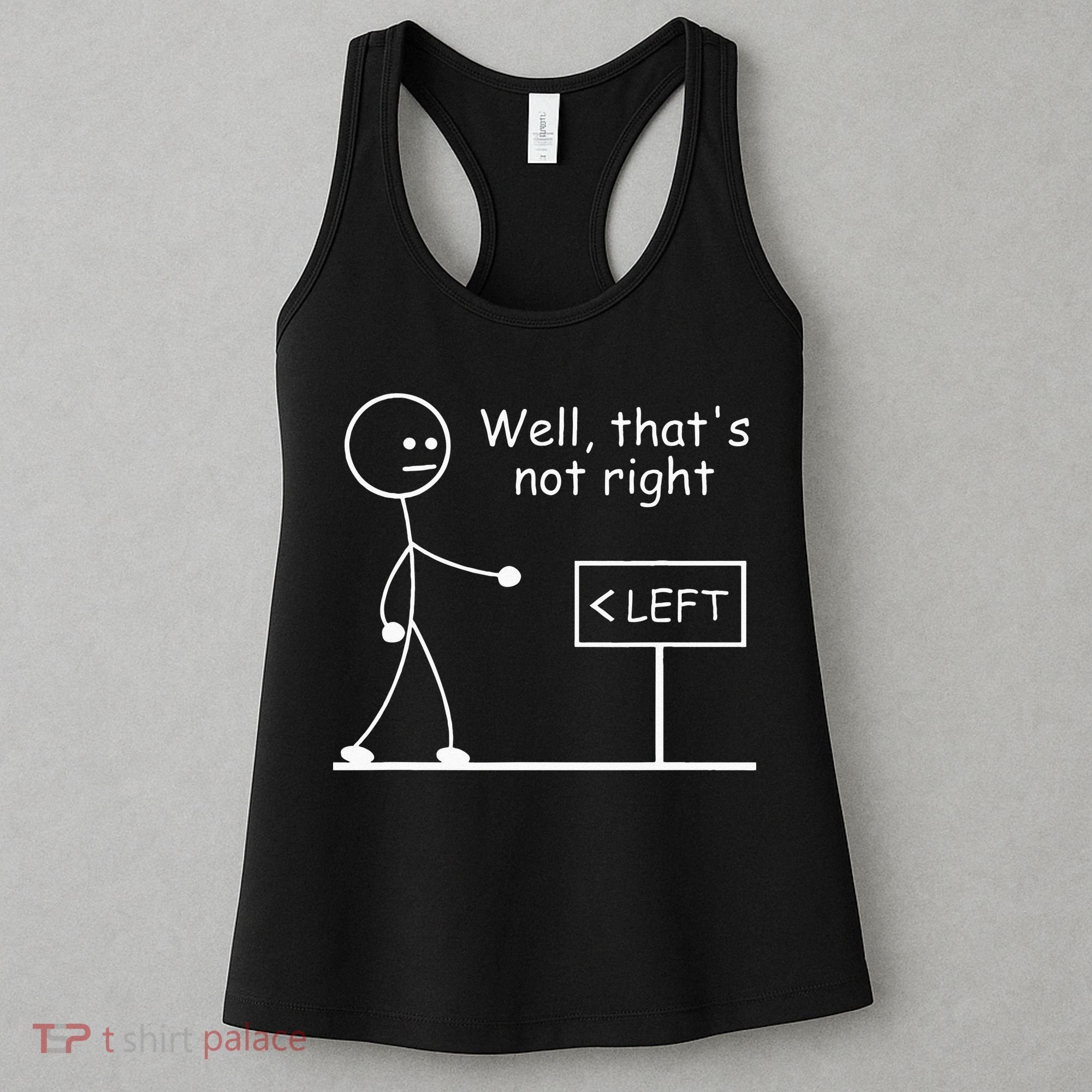 Well Thats Not Right Joke Humor Stick Man Stick Figure Women's Tank Top