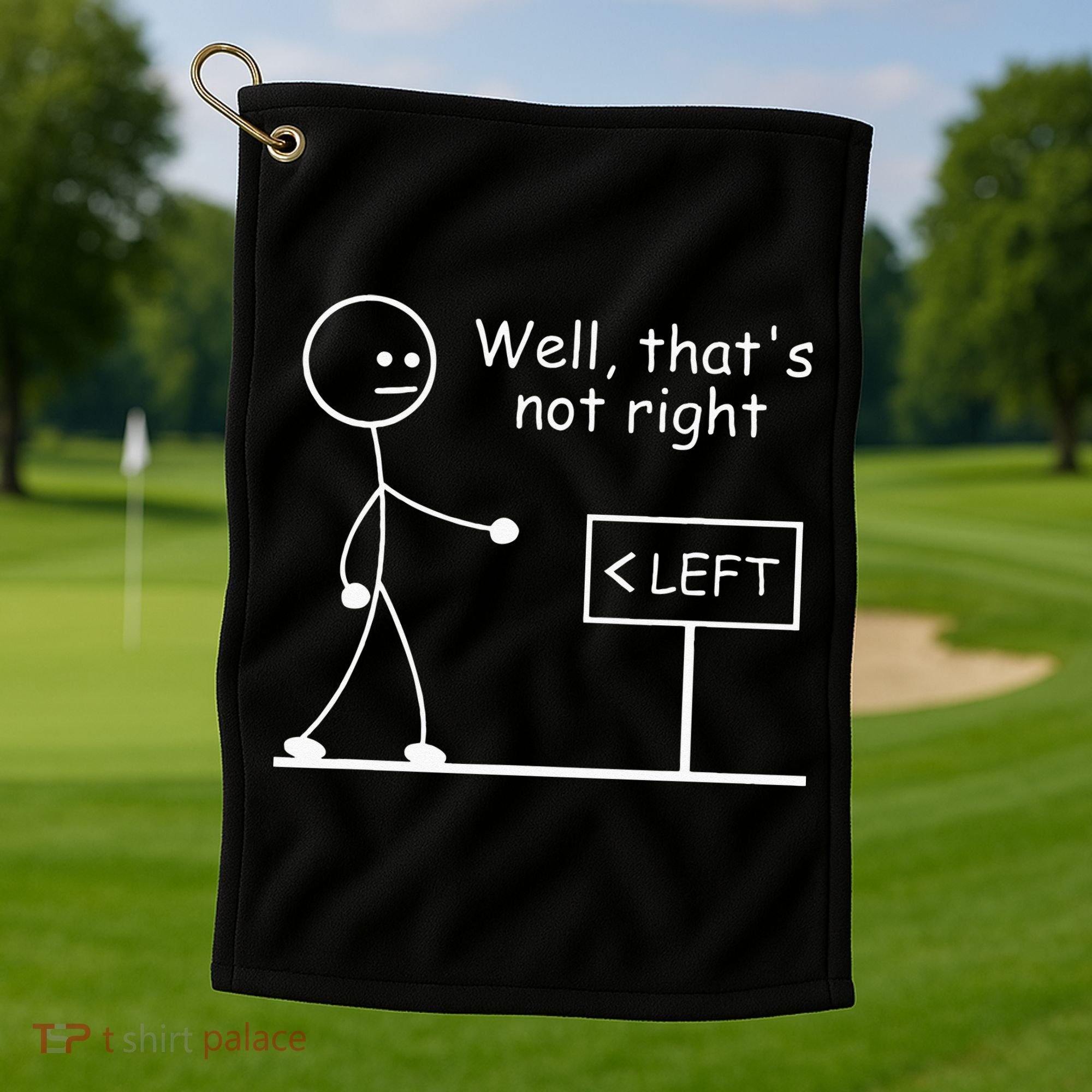 Well Thats Not Right Joke Humor Stick Man Stick Figure Golf Towel