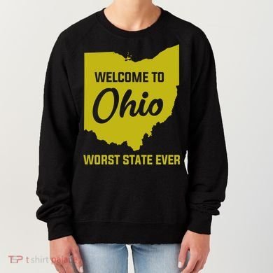 Welcome To Ohio The Worst State Ever Gift Women's Sweatshirt