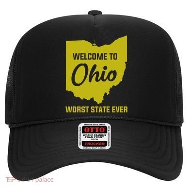 Welcome To Ohio The Worst State Ever Gift Hat