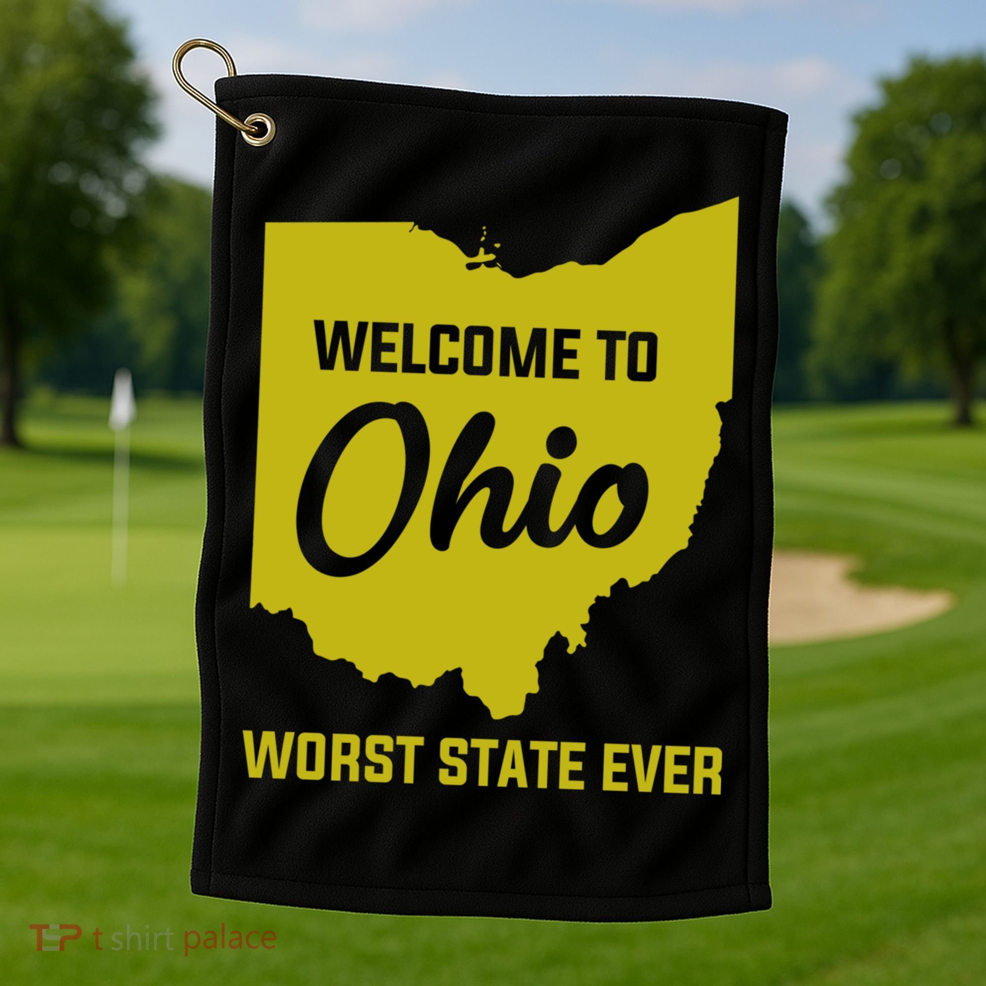 Welcome To Ohio The Worst State Ever Gift Golf Towel