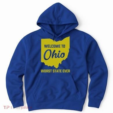 Welcome To Ohio The Worst State Ever Gift Hoodie