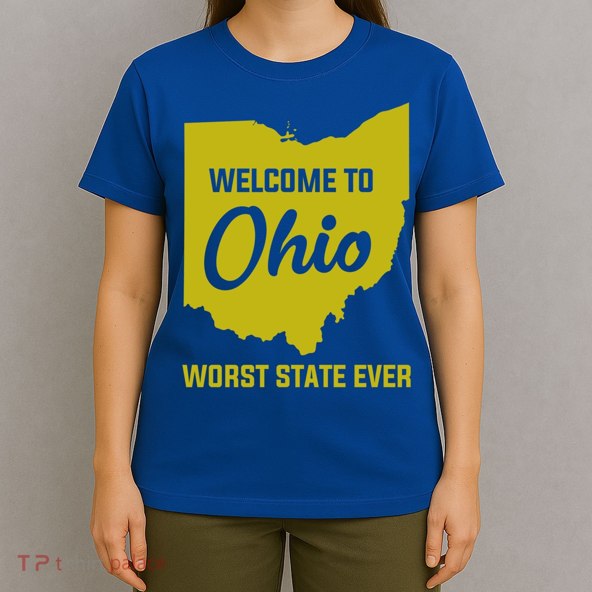 Welcome To Ohio The Worst State Ever Gift T-Shirt