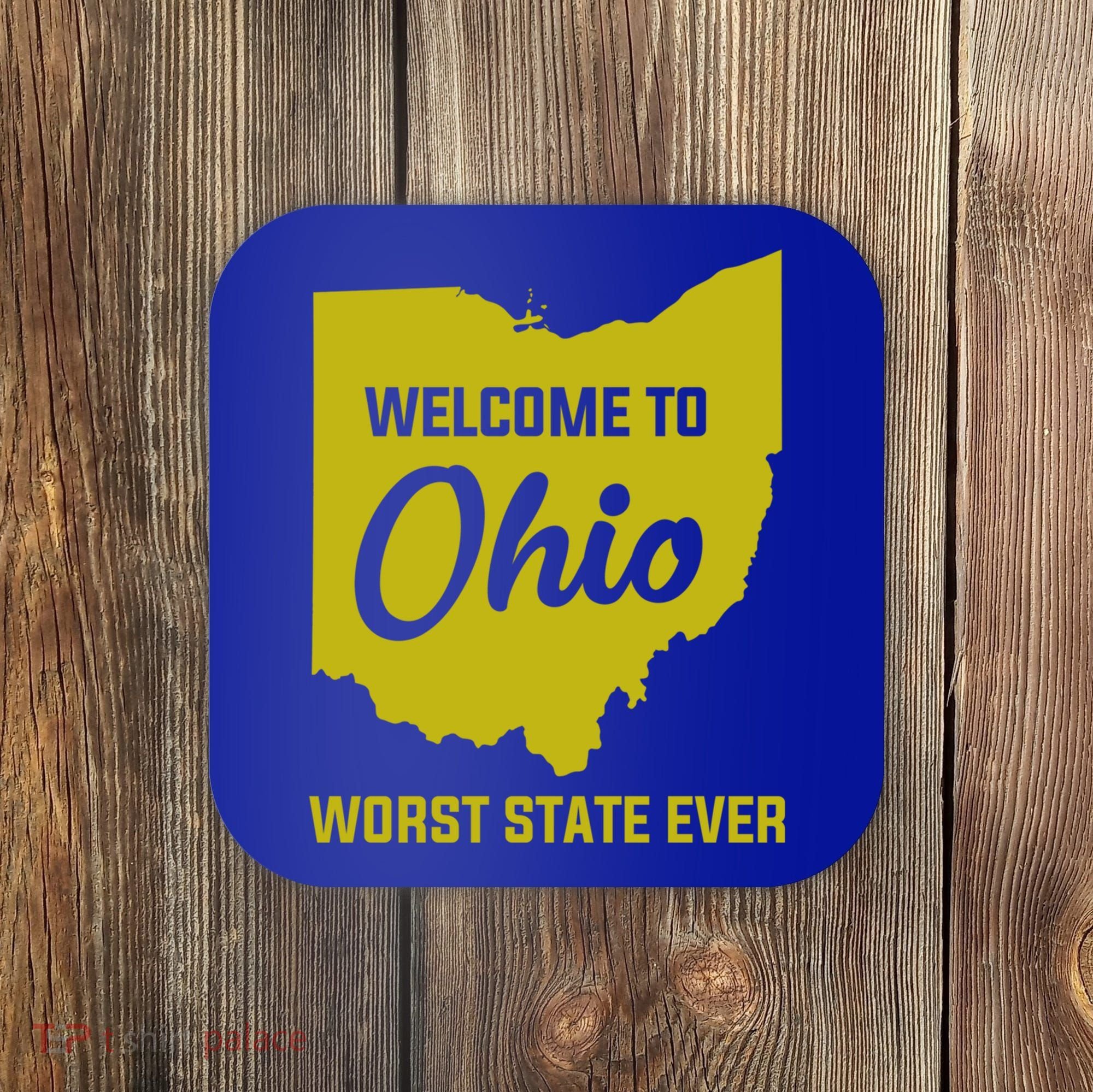 Welcome To Ohio The Worst State Ever Gift Coaster