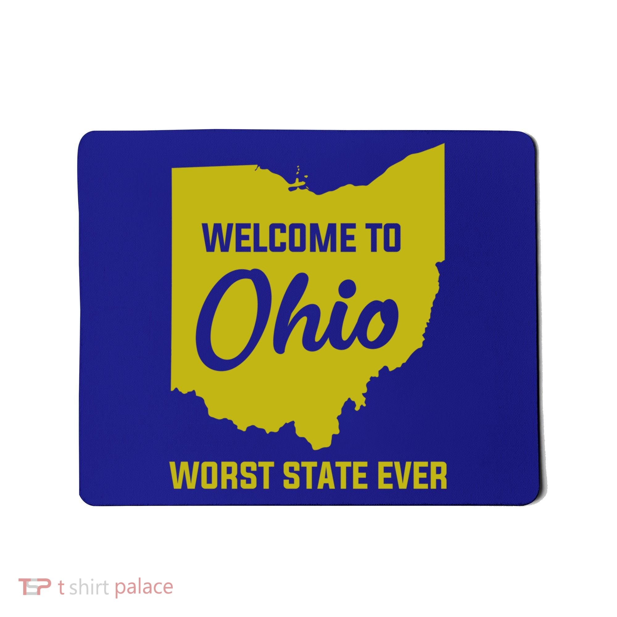 Welcome To Ohio The Worst State Ever Gift Mousepad