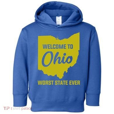 Welcome To Ohio The Worst State Ever Gift Toddler Hoodie