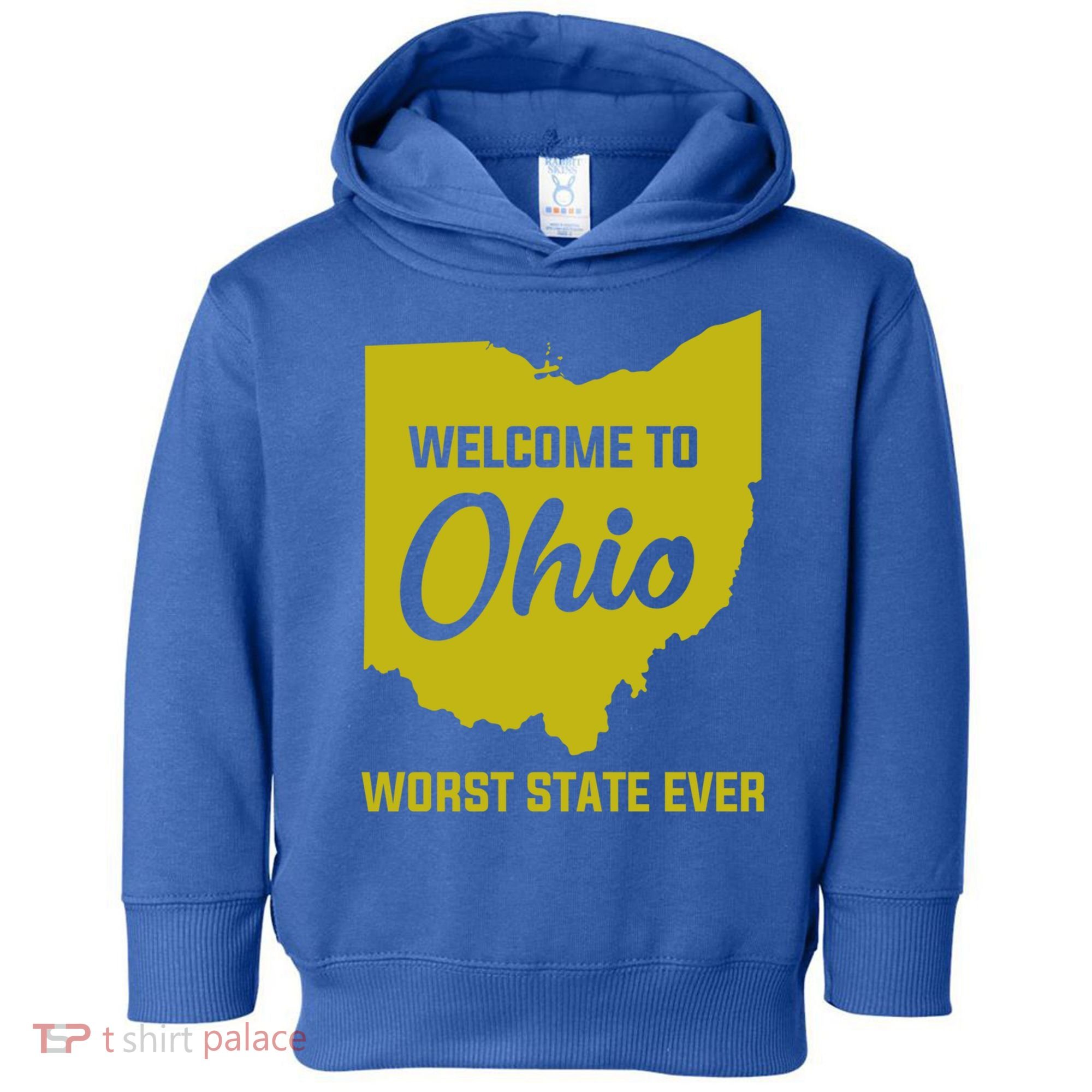 Welcome To Ohio The Worst State Ever Gift Toddler Hoodie