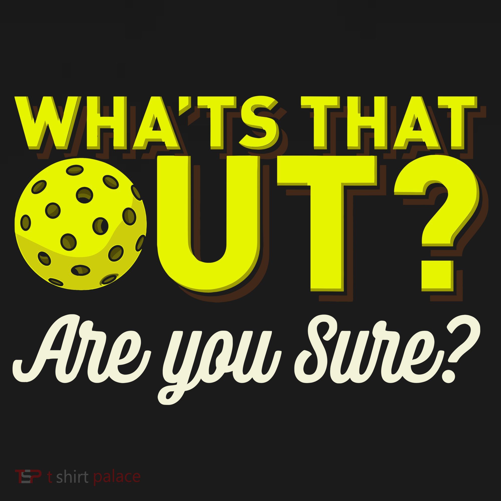 Was That Out? Are You Sure? For Pickleball Players Hoodie