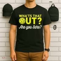 Was That Out? Are You Sure? For Pickleball Players T-Shirt thumb 6
