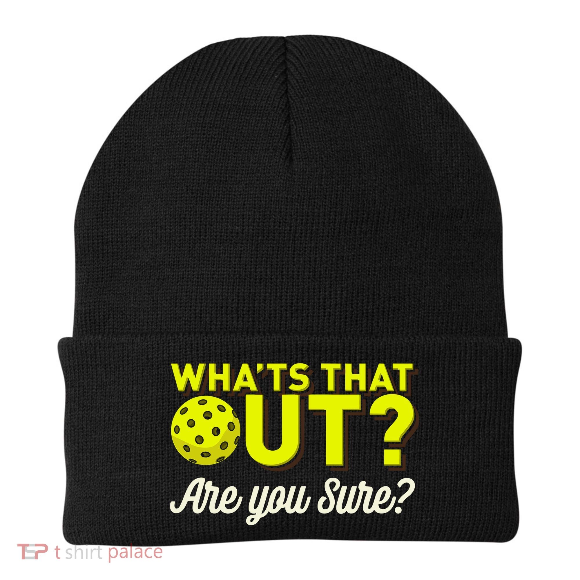 Was That Out? Are You Sure? For Pickleball Players Beanie