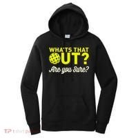Was That Out? Are You Sure? For Pickleball Players Women's Hoodie thumb 0