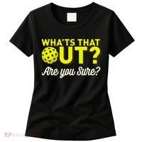 Was That Out? Are You Sure? For Pickleball Players Women's T-Shirt thumb 0