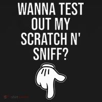 Wanna Test Out My Scratch N Sniff Funny Embarrassing Long Sleeve Shirt thumb 2