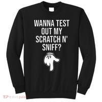 Wanna Test Out My Scratch N Sniff Funny Embarrassing Sweatshirt thumb 0