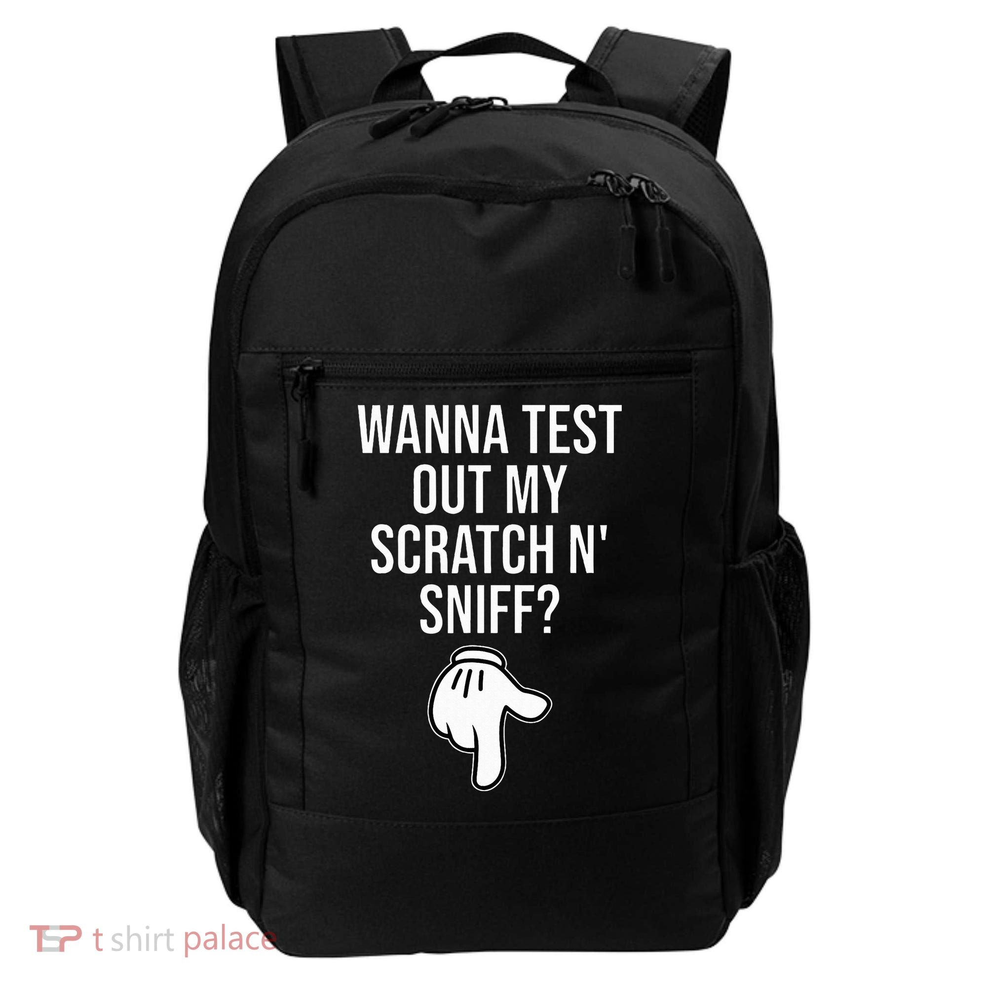 Wanna Test Out My Scratch N Sniff Funny Embarrassing Backpack