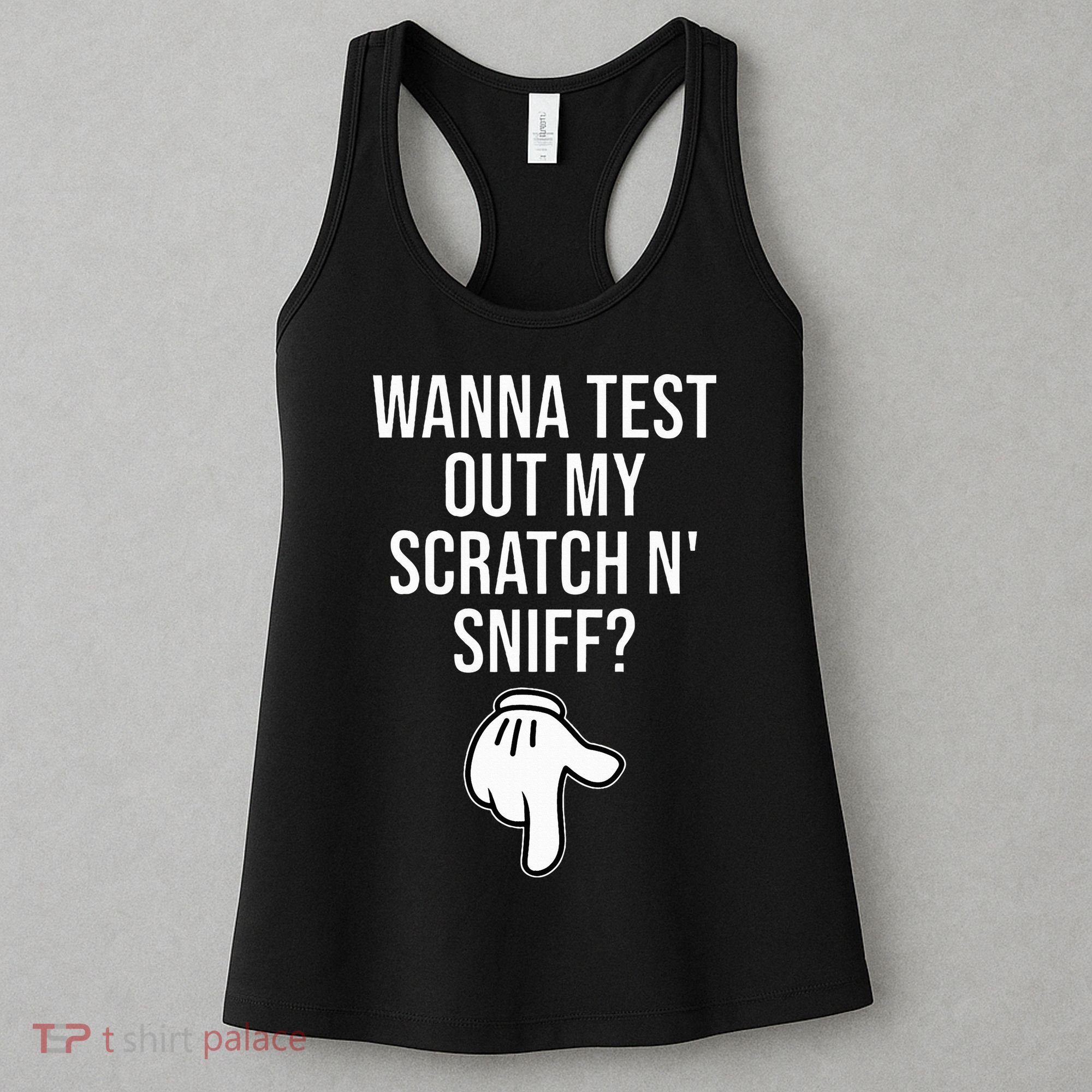 Wanna Test Out My Scratch N Sniff Funny Embarrassing Women's Tank Top