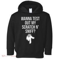 Wanna Test Out My Scratch N Sniff Funny Embarrassing Toddler Hoodie thumb 0