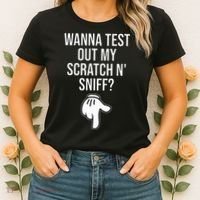Wanna Test Out My Scratch N Sniff Funny Embarrassing Women's T-Shirt thumb 2