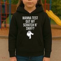 Wanna Test Out My Scratch N Sniff Funny Embarrassing Kids Hoodie thumb 3