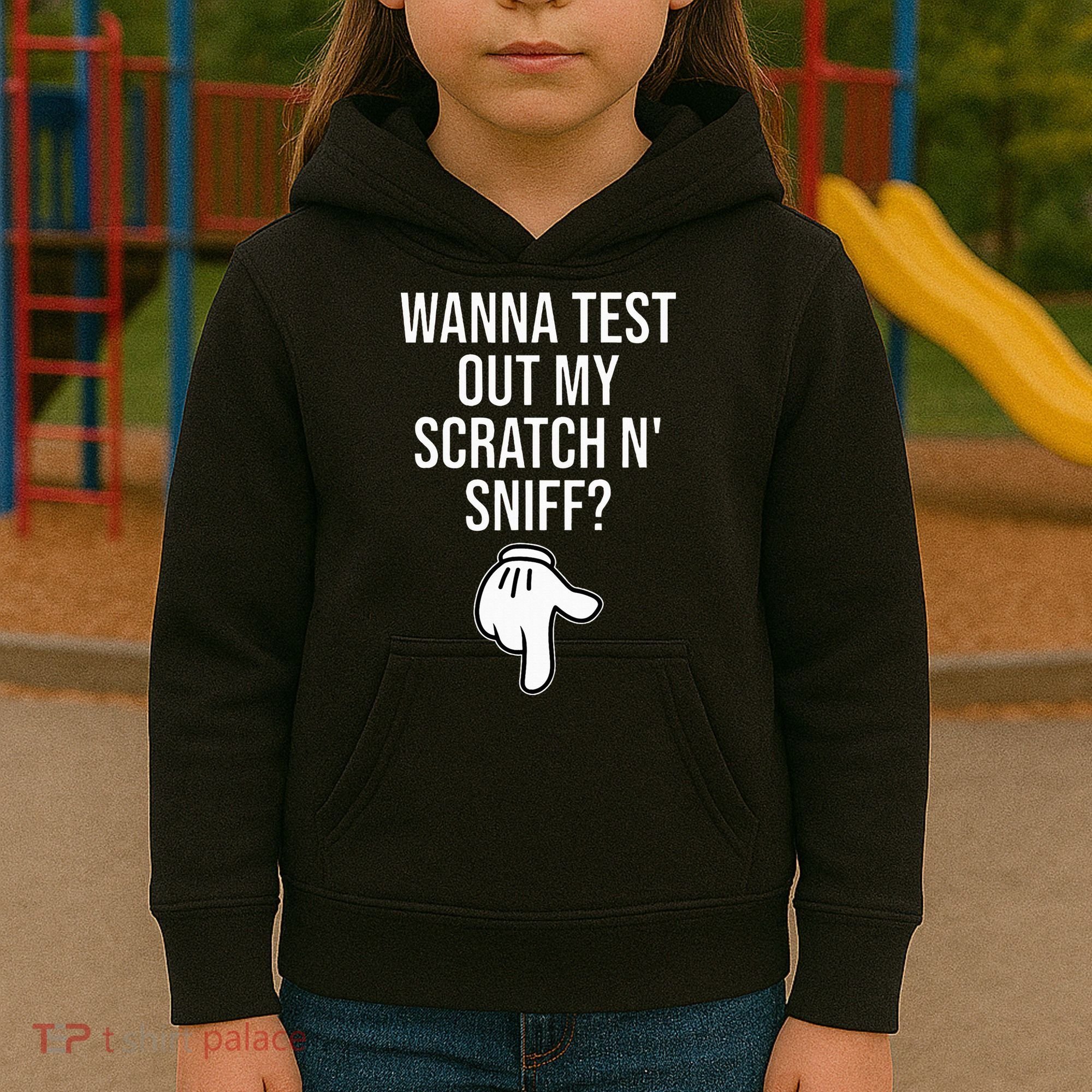 Wanna Test Out My Scratch N Sniff Funny Embarrassing Kids Hoodie