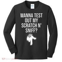 Wanna Test Out My Scratch N Sniff Funny Embarrassing Kids Long Sleeve Shirt thumb 0