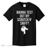 Wanna Test Out My Scratch N Sniff Funny Embarrassing Kids T-Shirt thumb 0