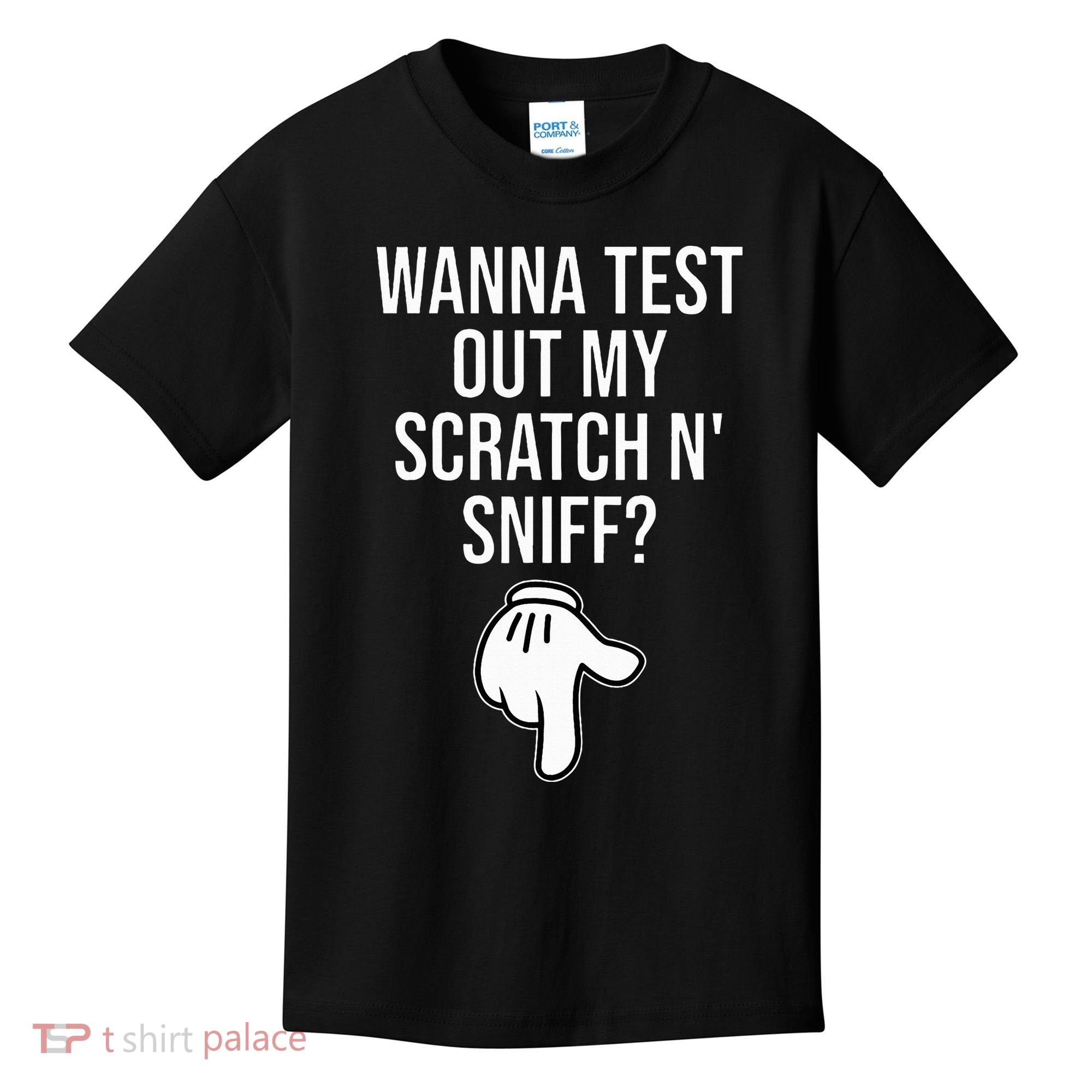 Wanna Test Out My Scratch N Sniff Funny Embarrassing Kids T-Shirt