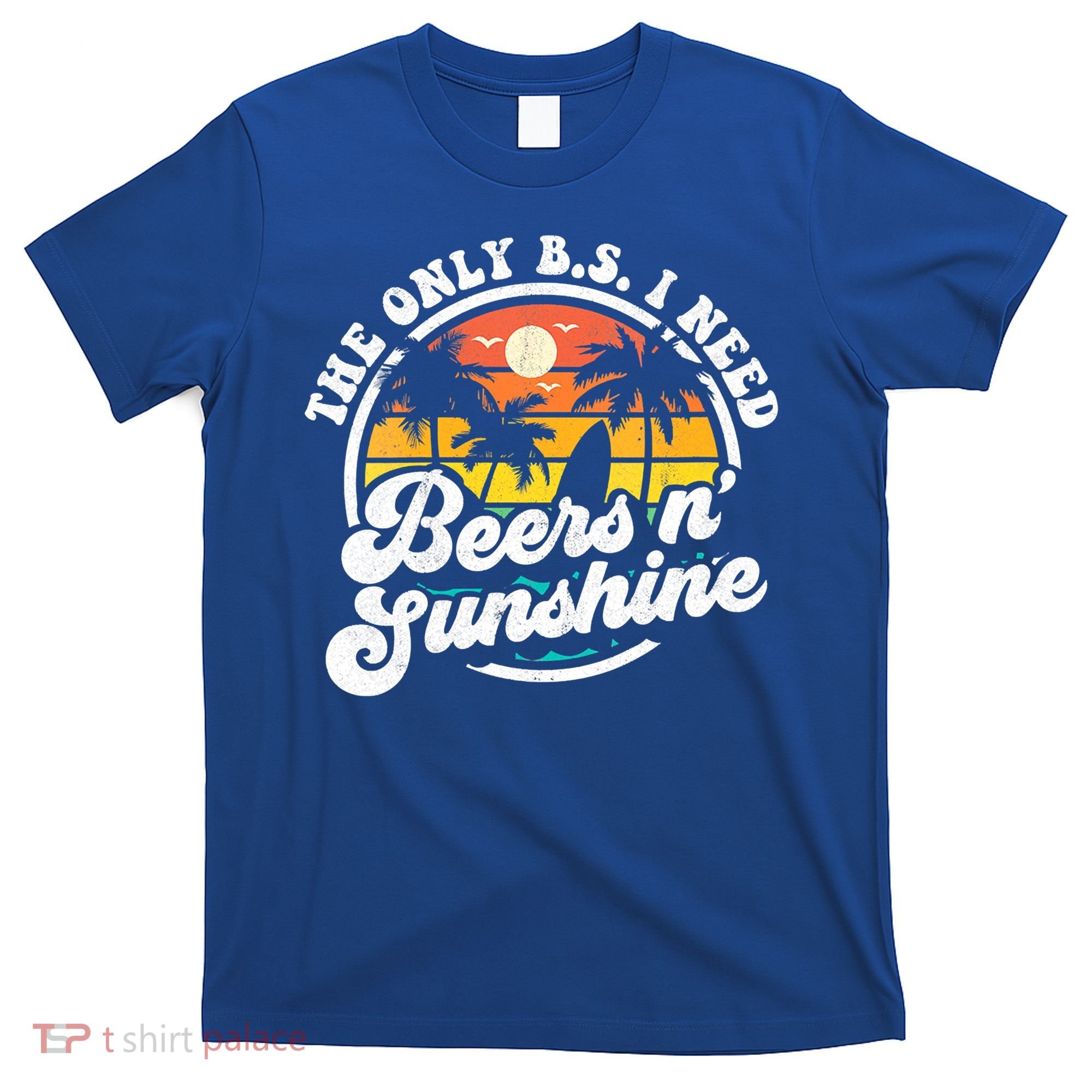Wo The Only Bs I Need Is Beers And Sunshine Retro Beach Cool Gift T-Shirt