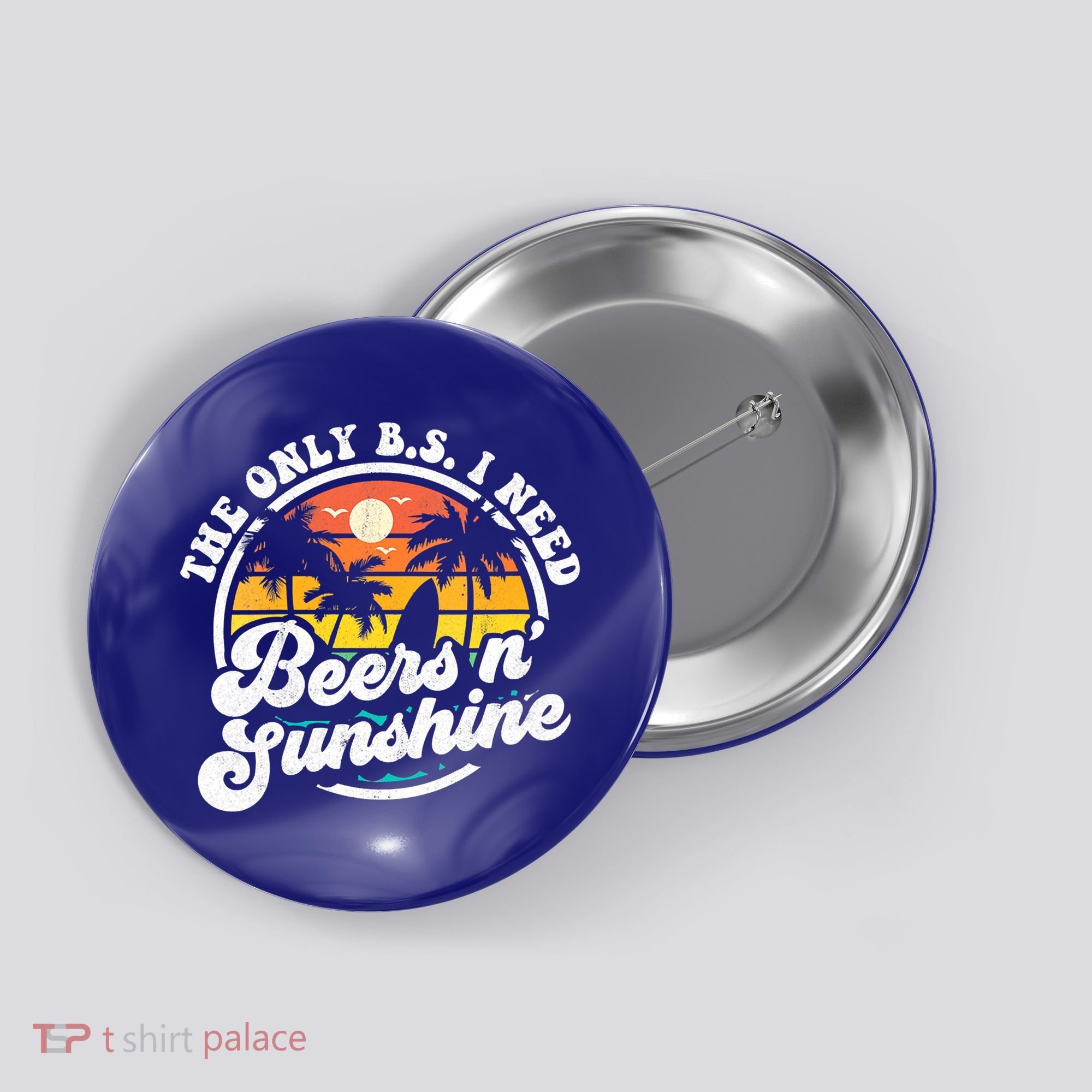 Wo The Only Bs I Need Is Beers And Sunshine Retro Beach Cool Gift Button