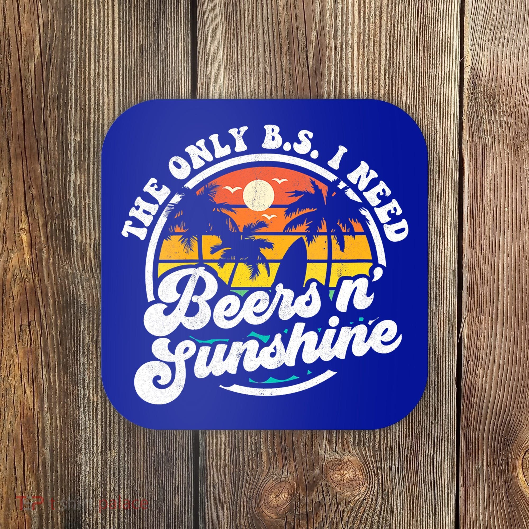 Wo The Only Bs I Need Is Beers And Sunshine Retro Beach Cool Gift Coaster