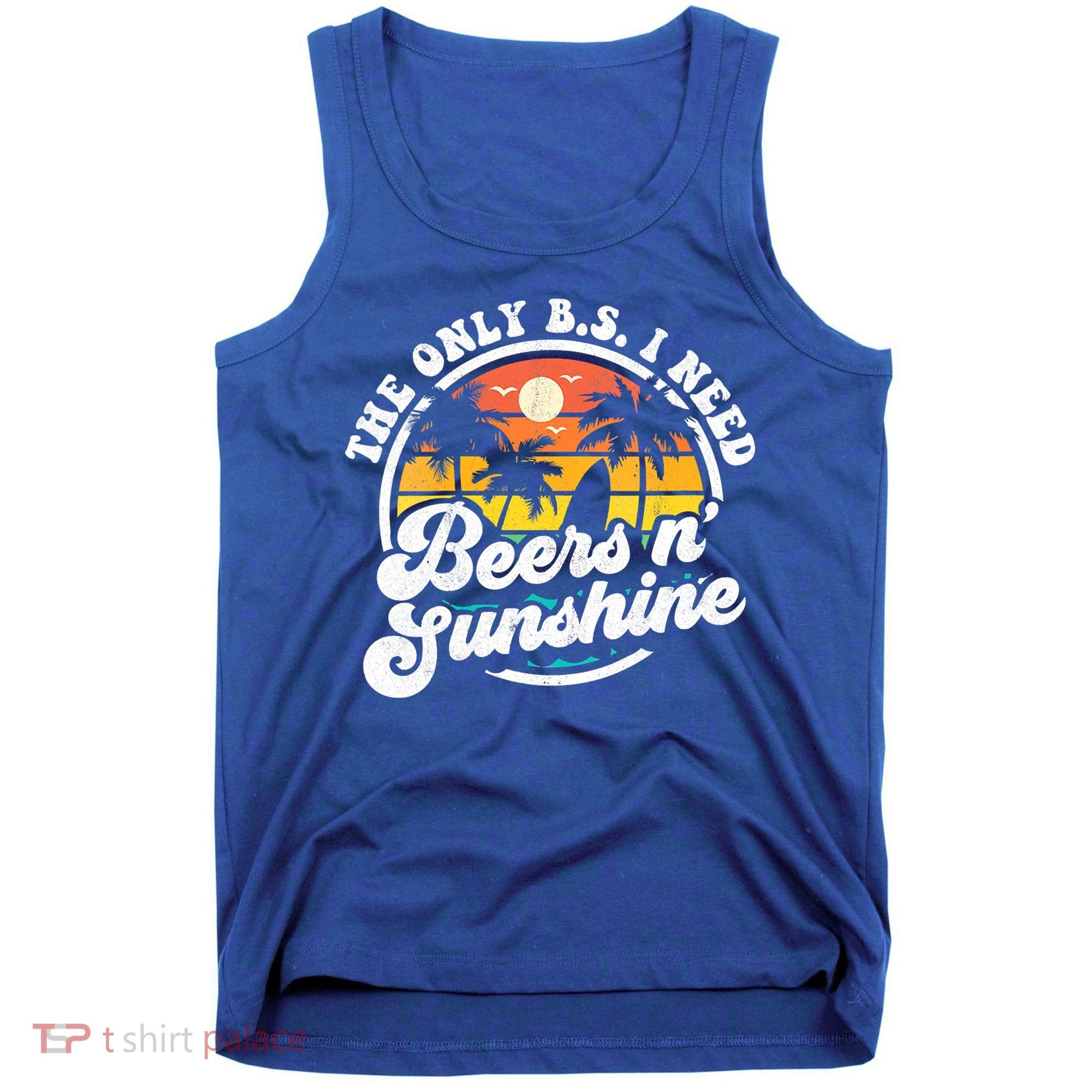 Wo The Only Bs I Need Is Beers And Sunshine Retro Beach Cool Gift Tank Top