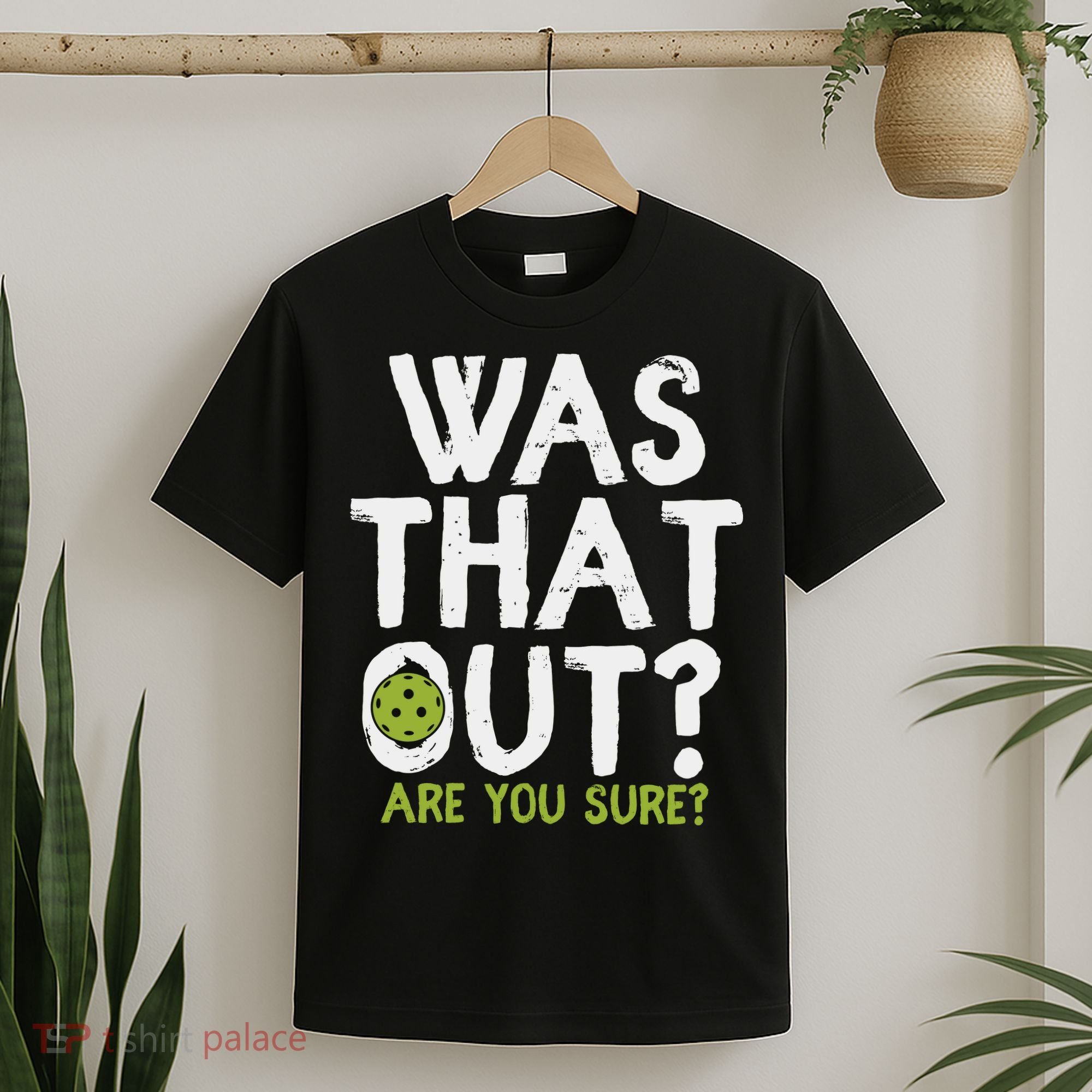 Was That Out Pickleball Pickle Ball Player T-Shirt