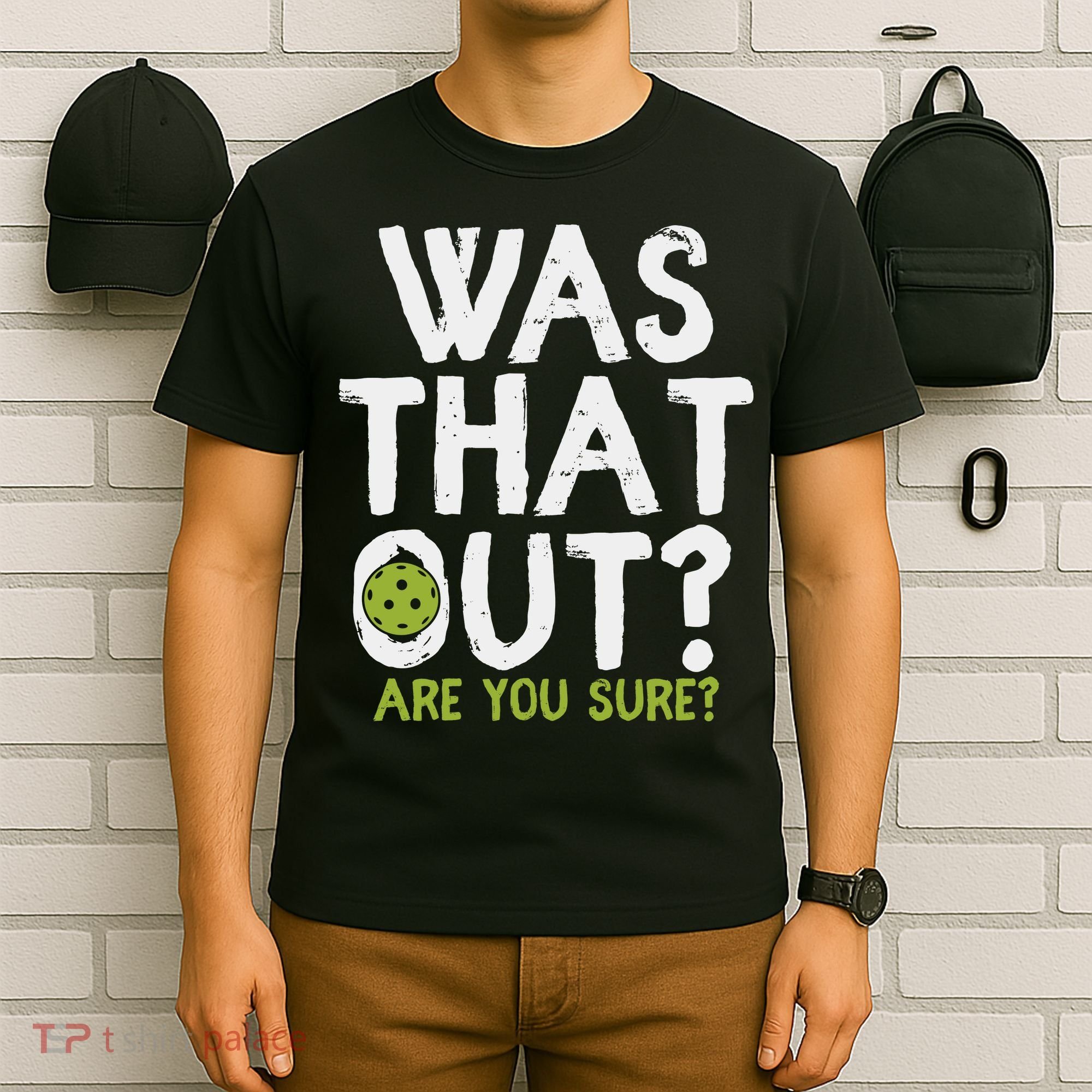 Was That Out Pickleball Pickle Ball Player T-Shirt