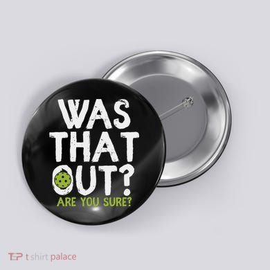 Was That Out Pickleball Pickle Ball Player Button