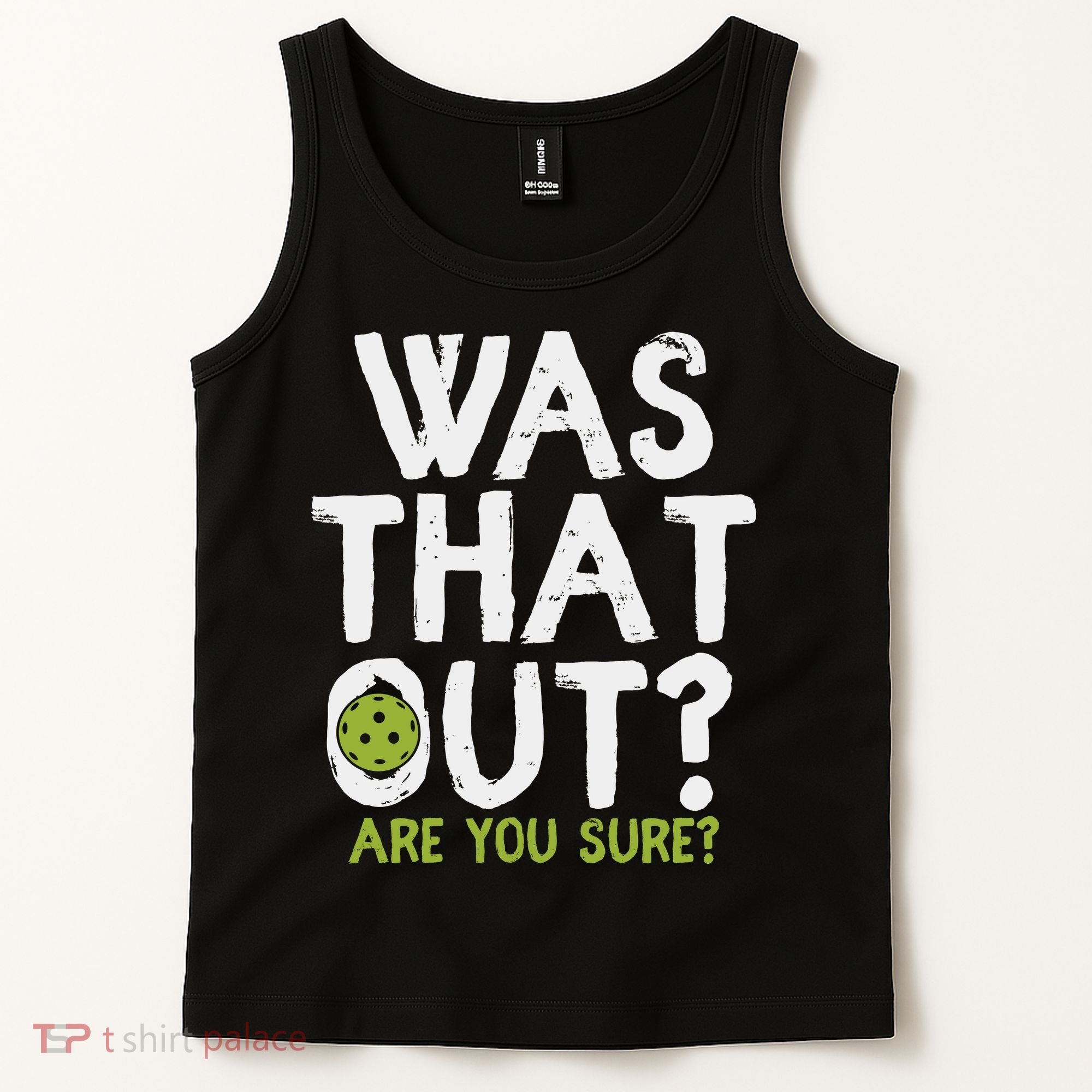 Was That Out Pickleball Pickle Ball Player Tank Top