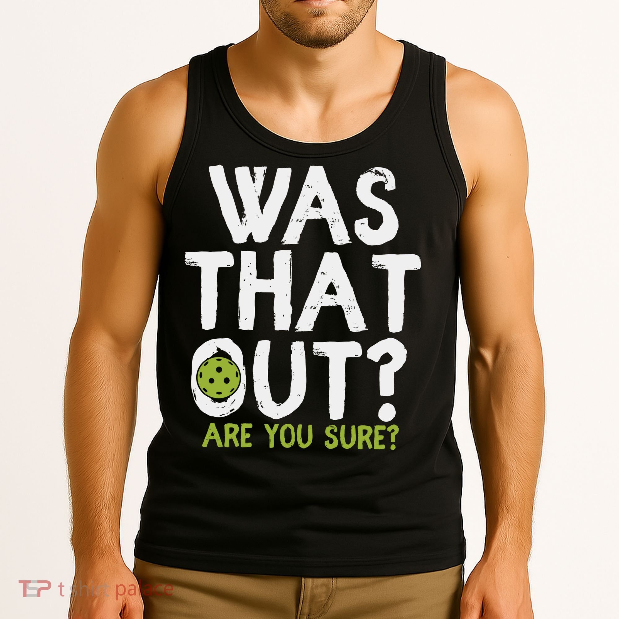 Was That Out Pickleball Pickle Ball Player Tank Top
